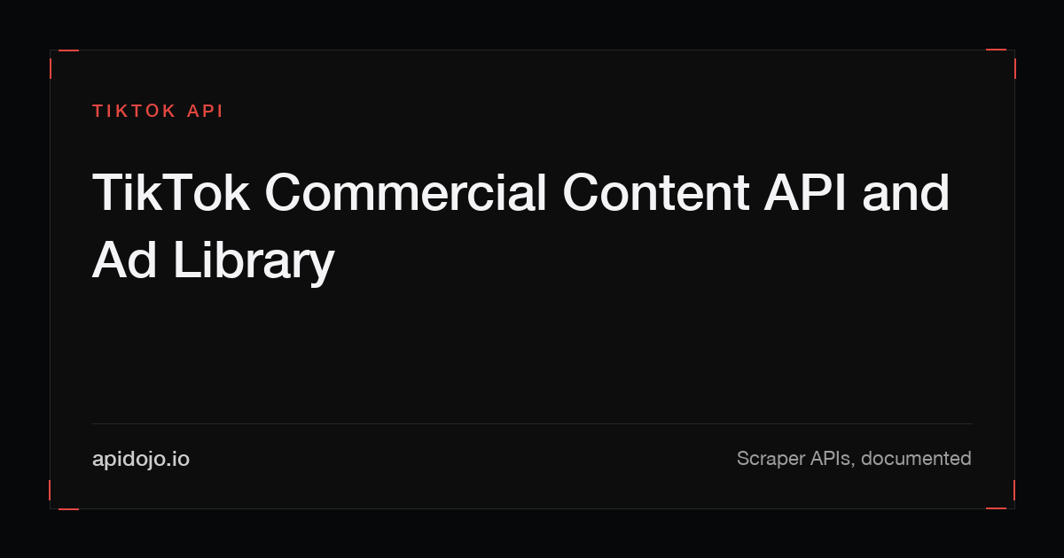 Cover card reading 'TikTok Commercial Content API and Ad Library'