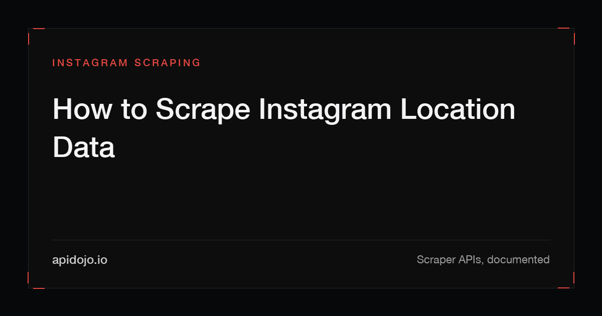 Cover card reading 'How to Scrape Instagram Location Data'