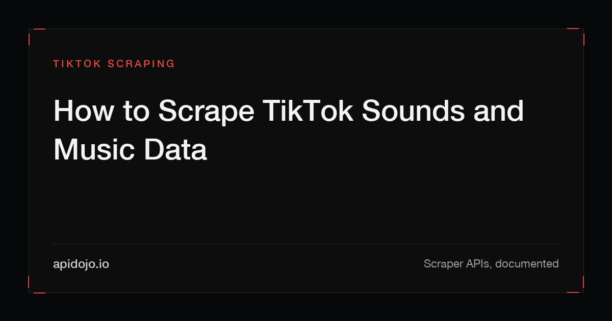 Cover card reading 'How to Scrape TikTok Sounds and Music Data'