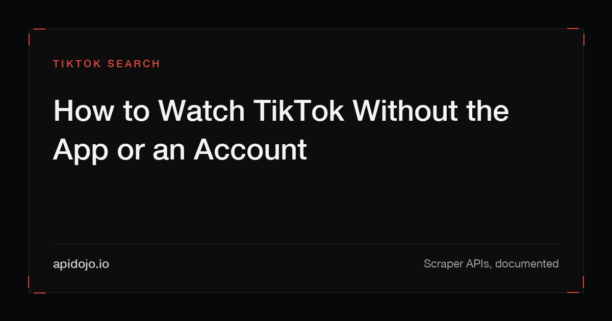Cover card reading 'How to Watch TikTok Without the App or an Account'